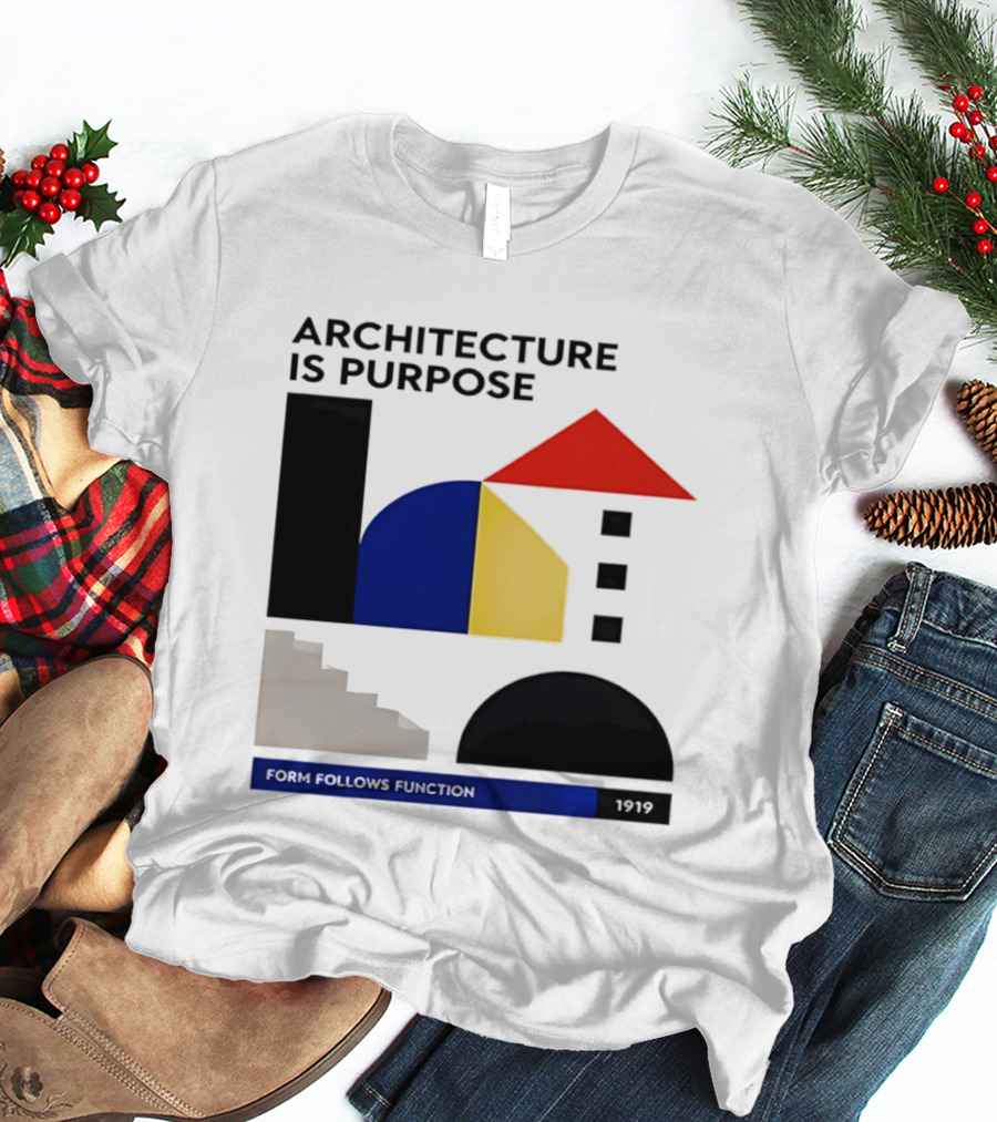 Architecture Is Purpose Form Follows Function 1919 Bauhaus Geometric Shapes T-Shirt