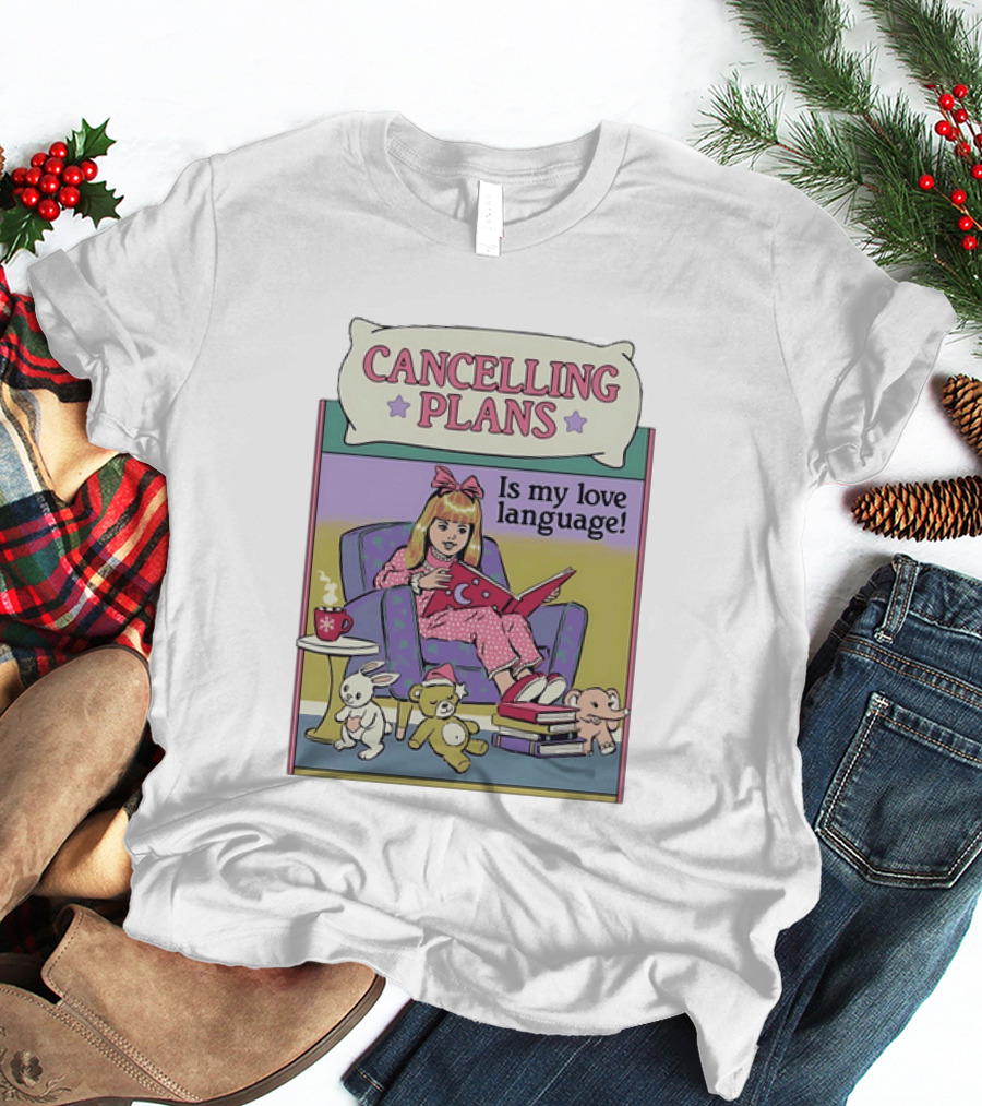 Cancelling Plans Is My Love Language Introvert Pajamas And Books Cozy Night T-Shirt