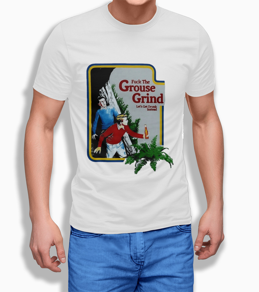 Fuck The Grouse Grind Let's Get Drunk Instead Retro Adventure Scene T-Shirt