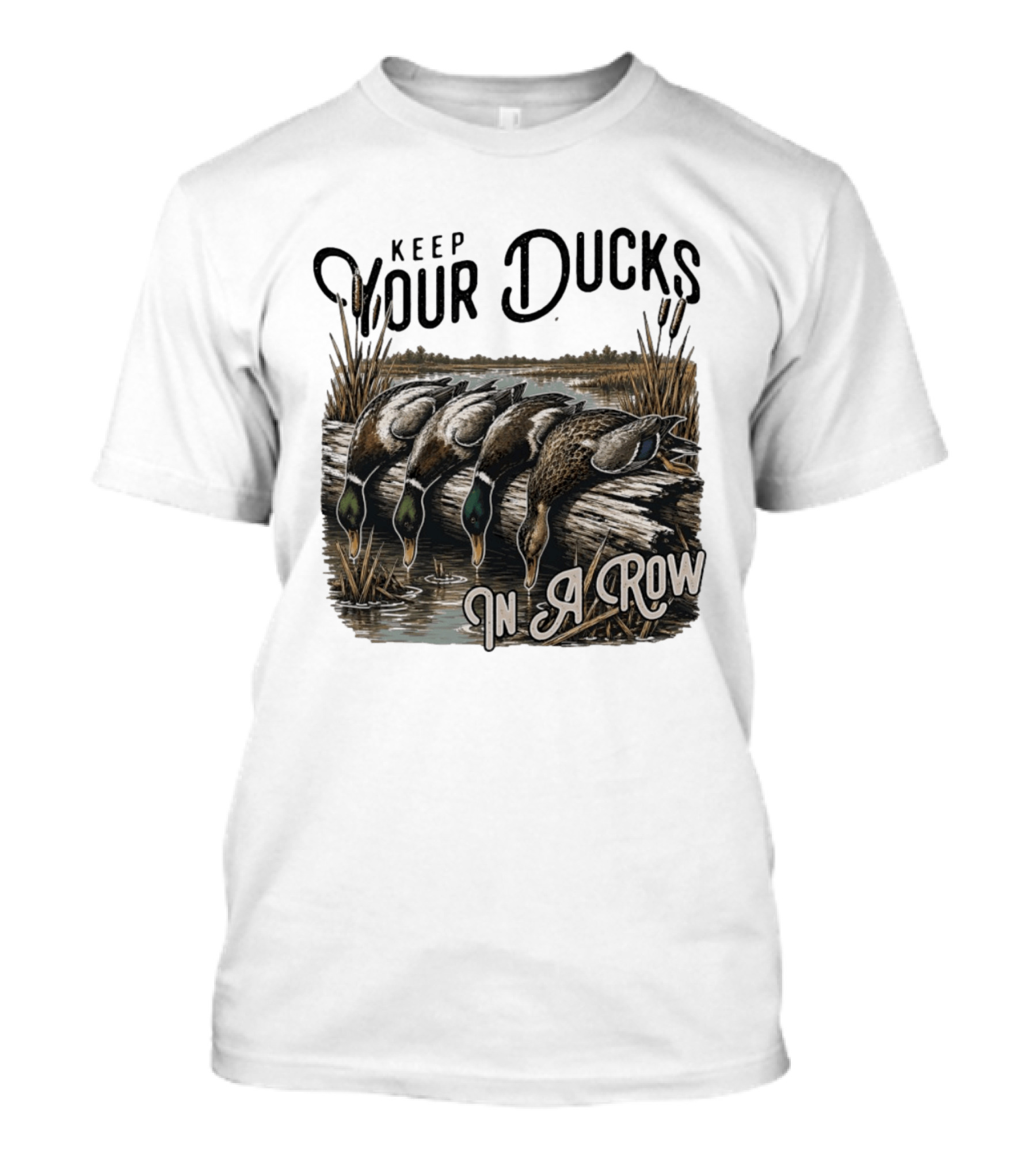 Keep Your Ducks In A Row Duck Hunting Scene T-Shirt