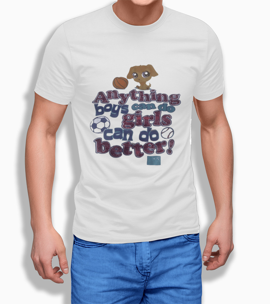 Anything Boys Can Do Girls Can Do Better Littlest Pet Shop Sports T-Shirt
