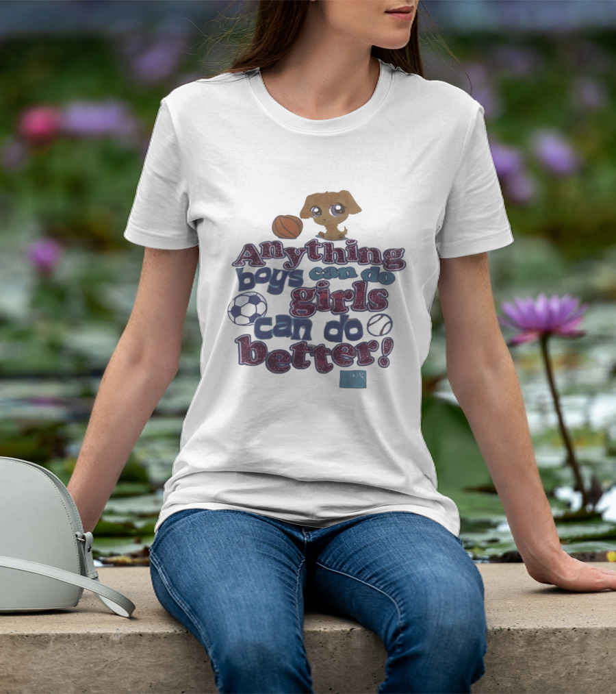 Anything Boys Can Do Girls Can Do Better Littlest Pet Shop Sports T-Shirt