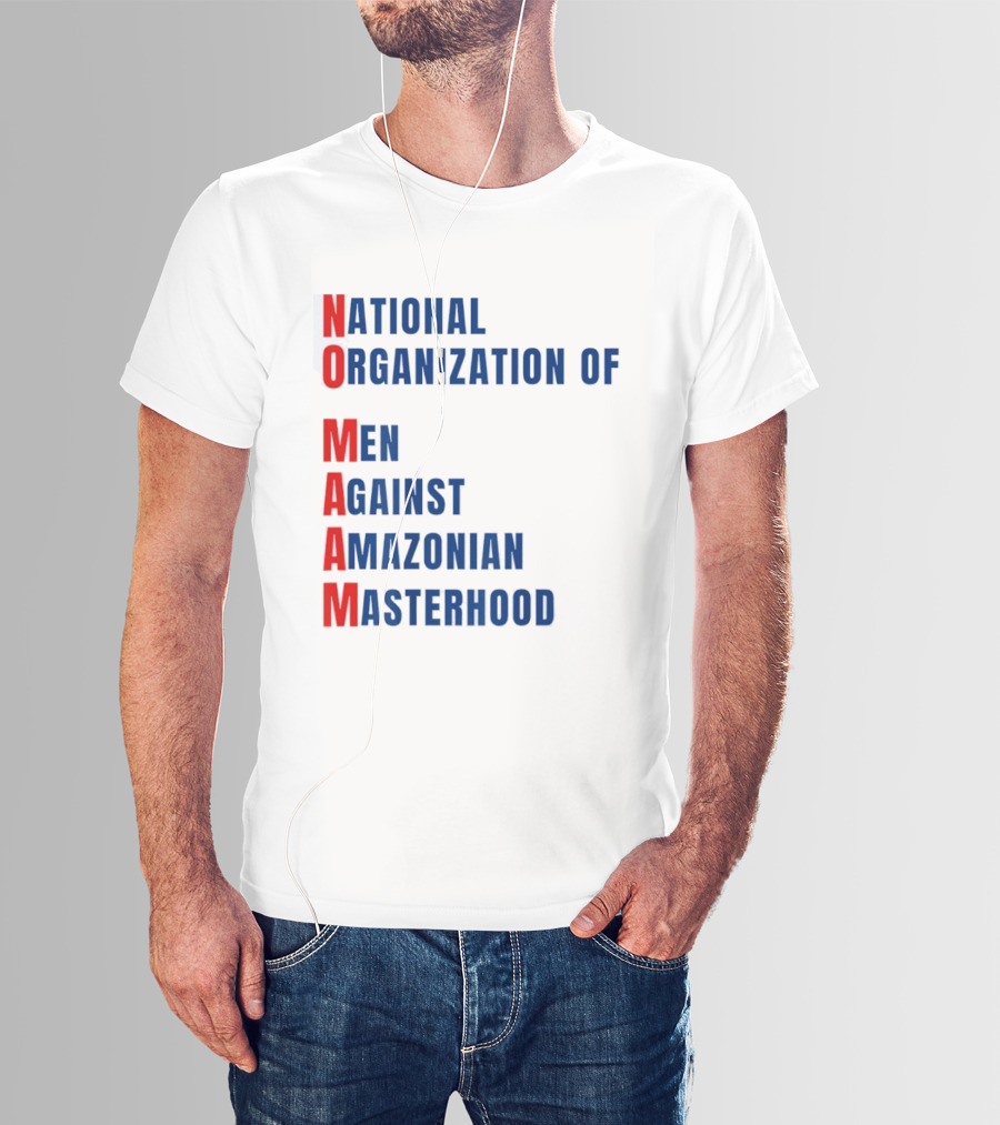 National Organization Of Men Against Amazonian Masterhood Abbreviation T-Shirt