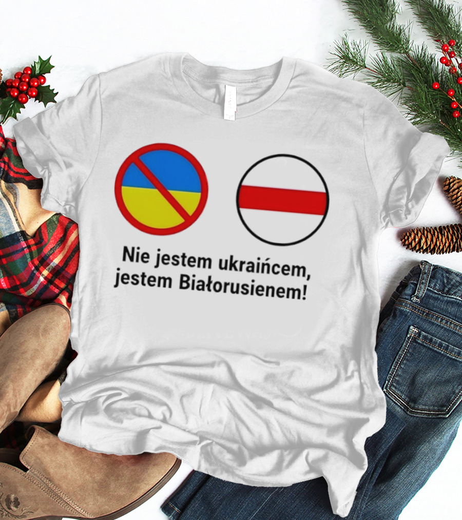 Nie Jestem Ukraińcem Jestem Białorusienem Symbol Z Flagi T-Shirt