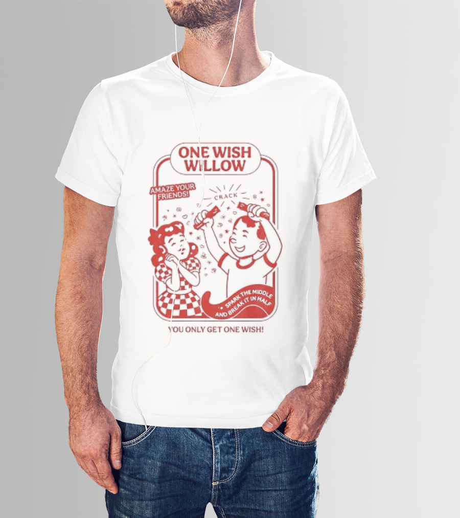 One Wish Willow Amaze Your Friends Misplace The Middle Together Forever T-Shirt