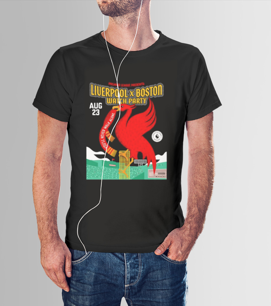 Liverpool X Boston Party At Fenway Park Aug 23 You'll Never Walk Alone T-Shirt