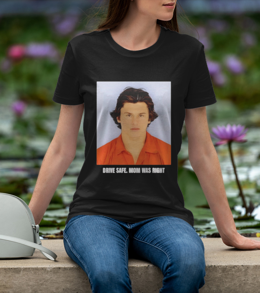 Cameron Herrin Drive Safe Mom Was Right T-Shirt