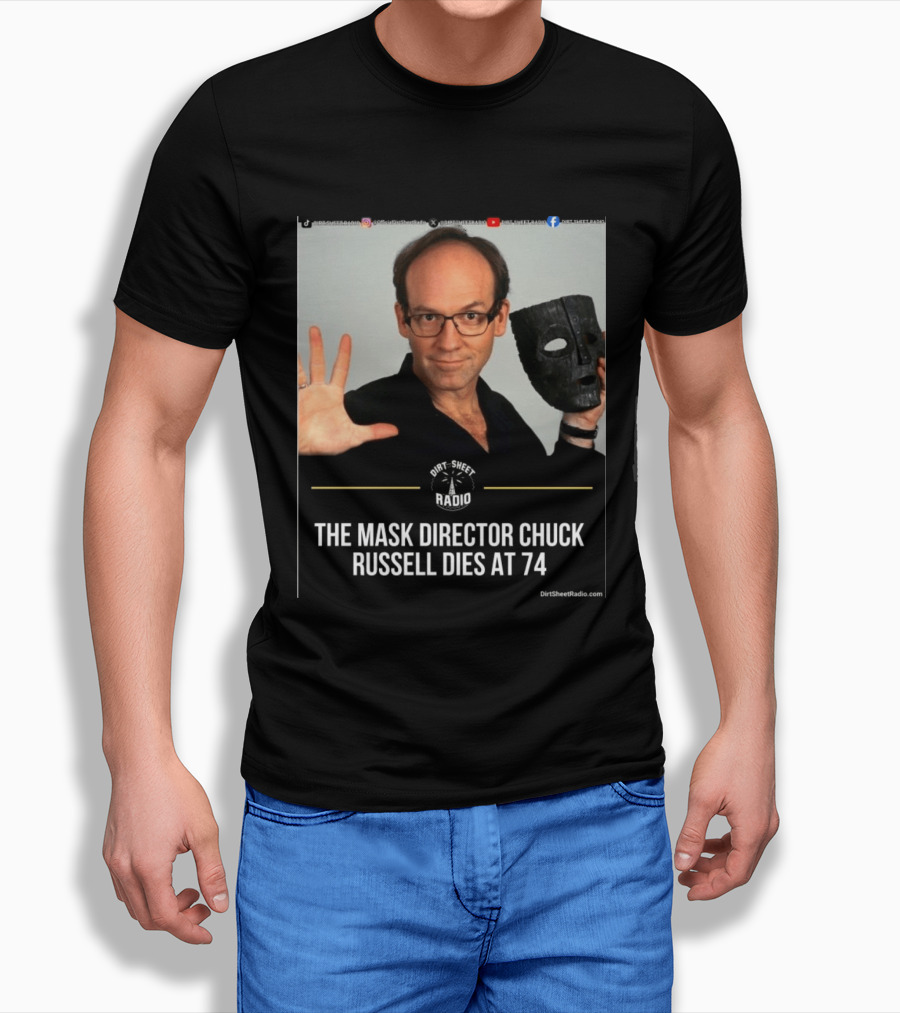 The Mask Director Chuck Russell Dies At 74 Dirt Sheet Radio T-Shirt