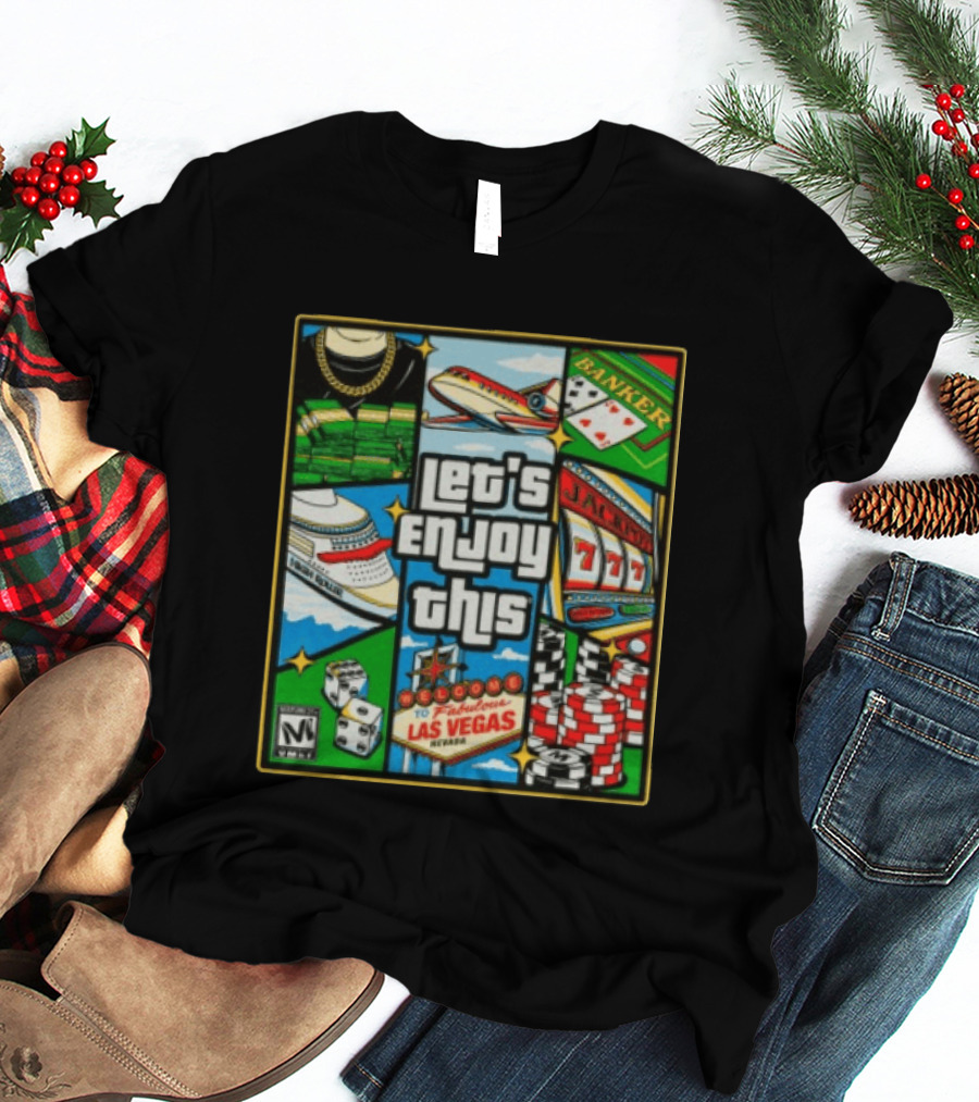 Let's Enjoy This Welcome To Fabulous Las Vegas Jackpot 777 Casino Fun T-Shirt