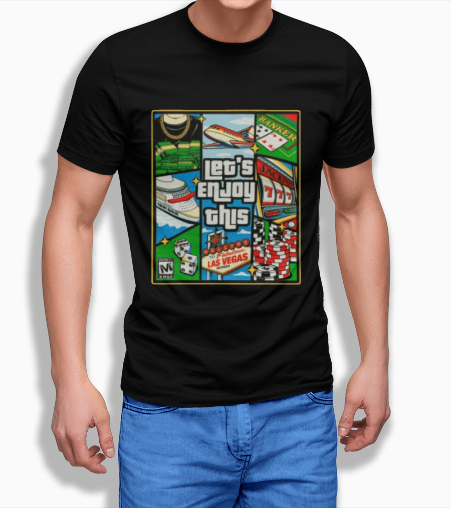 Let's Enjoy This Welcome To Fabulous Las Vegas Jackpot 777 Casino Fun T-Shirt