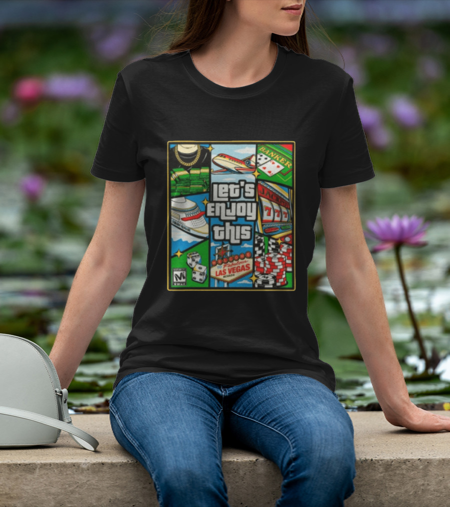 Let's Enjoy This Welcome To Fabulous Las Vegas Jackpot 777 Casino Fun T-Shirt