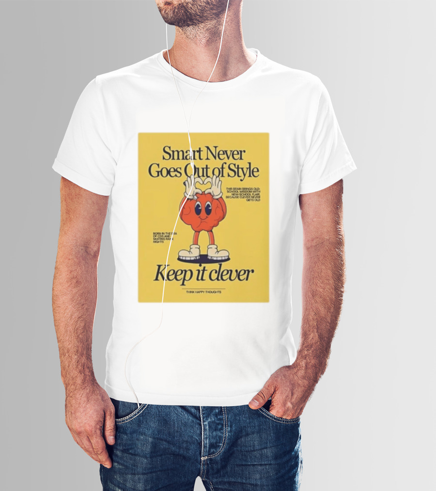 Smart Never Goes Out Of Style Keep It Clever T-Shirt