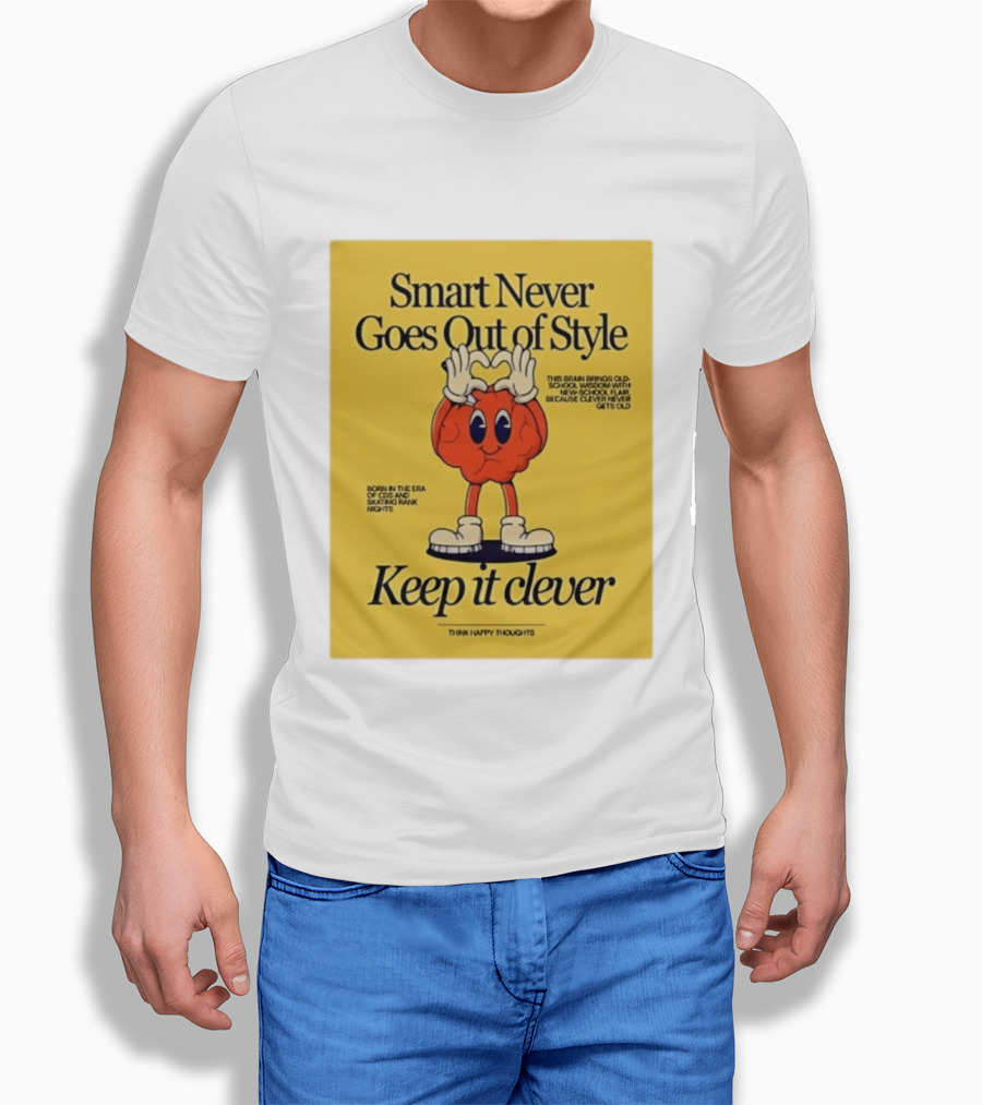 Smart Never Goes Out Of Style Keep It Clever T-Shirt