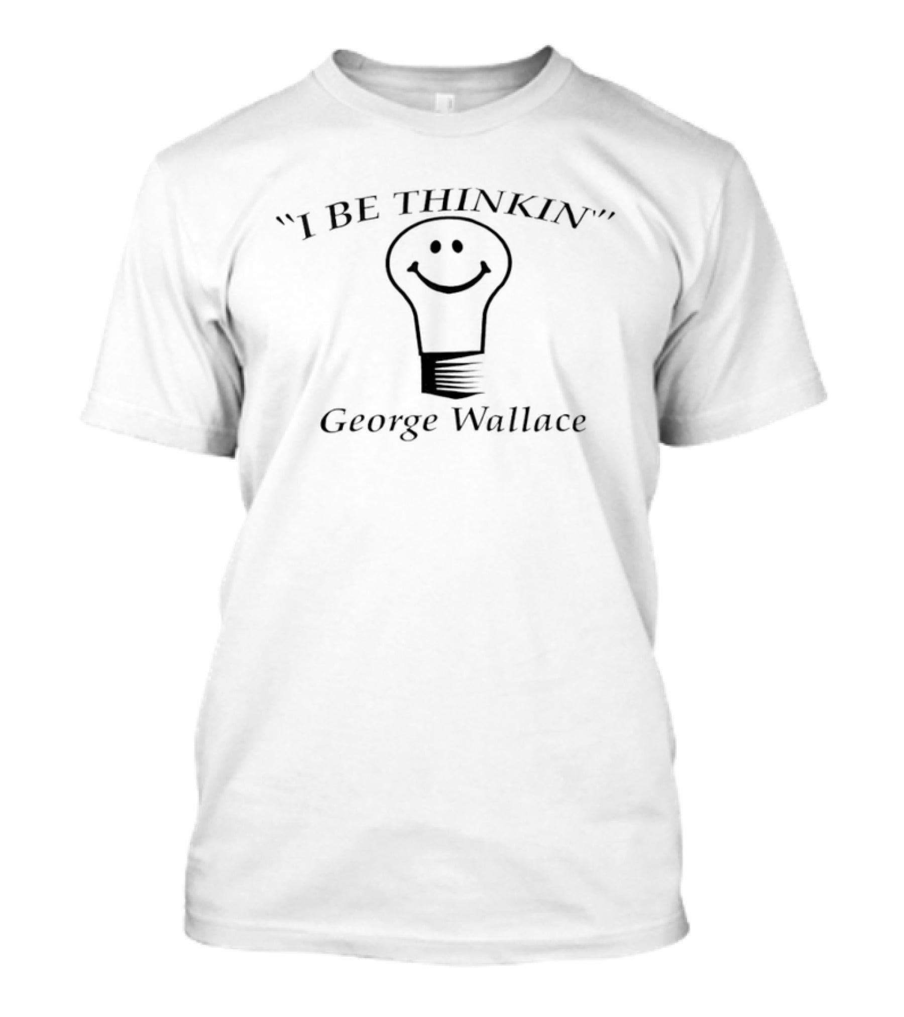 I Be Thinkin Smile Light Bulb George Wallace Comedian T-Shirt
