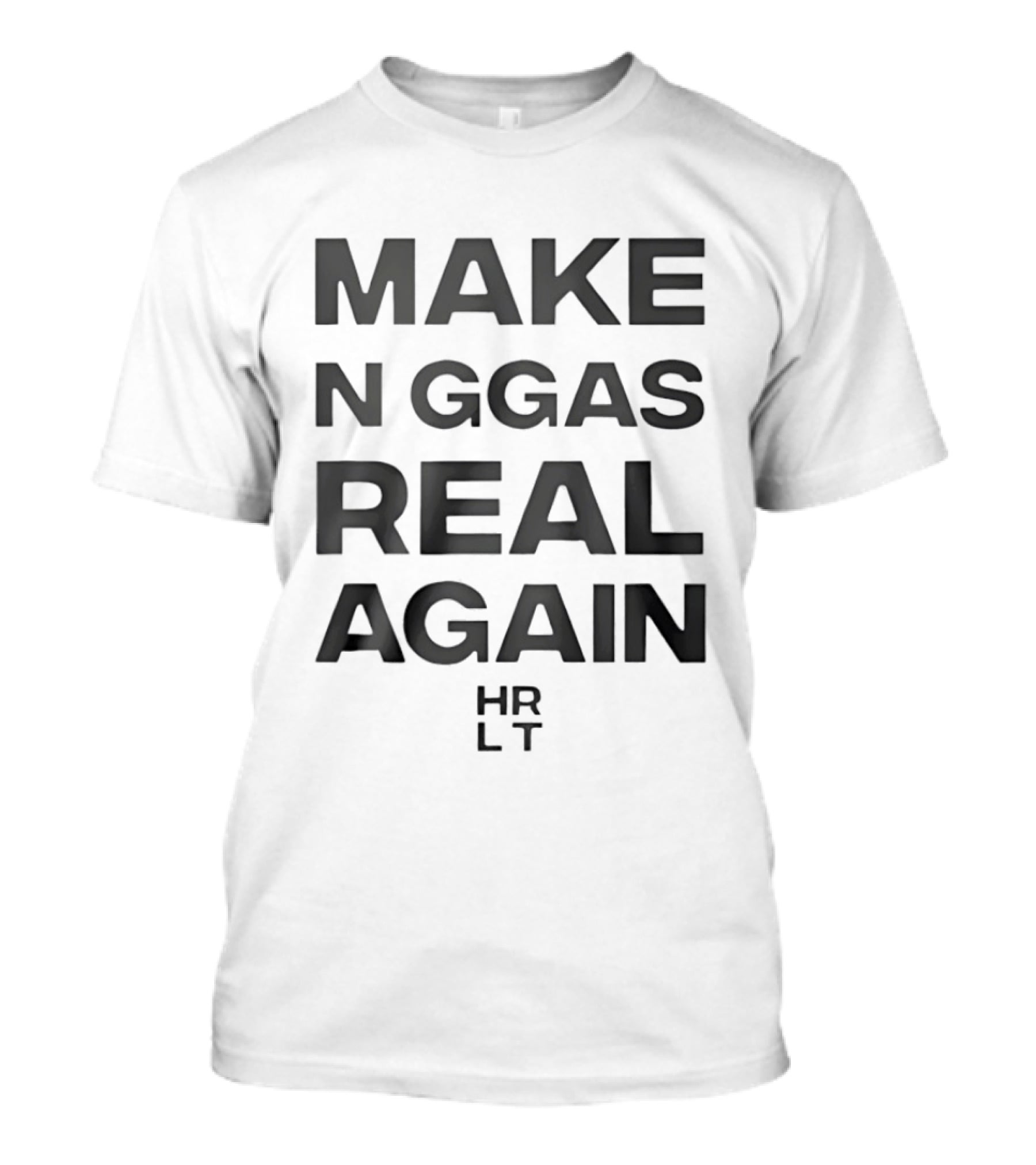 Make N Word Real Again HRLT Streetwear Urban Fashion T-Shirt