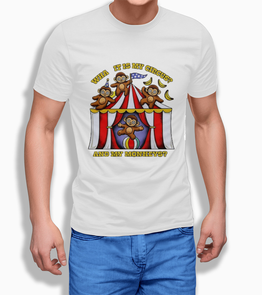 What It Is My Circus And My Monkeys Monkey Tent Party T-Shirt