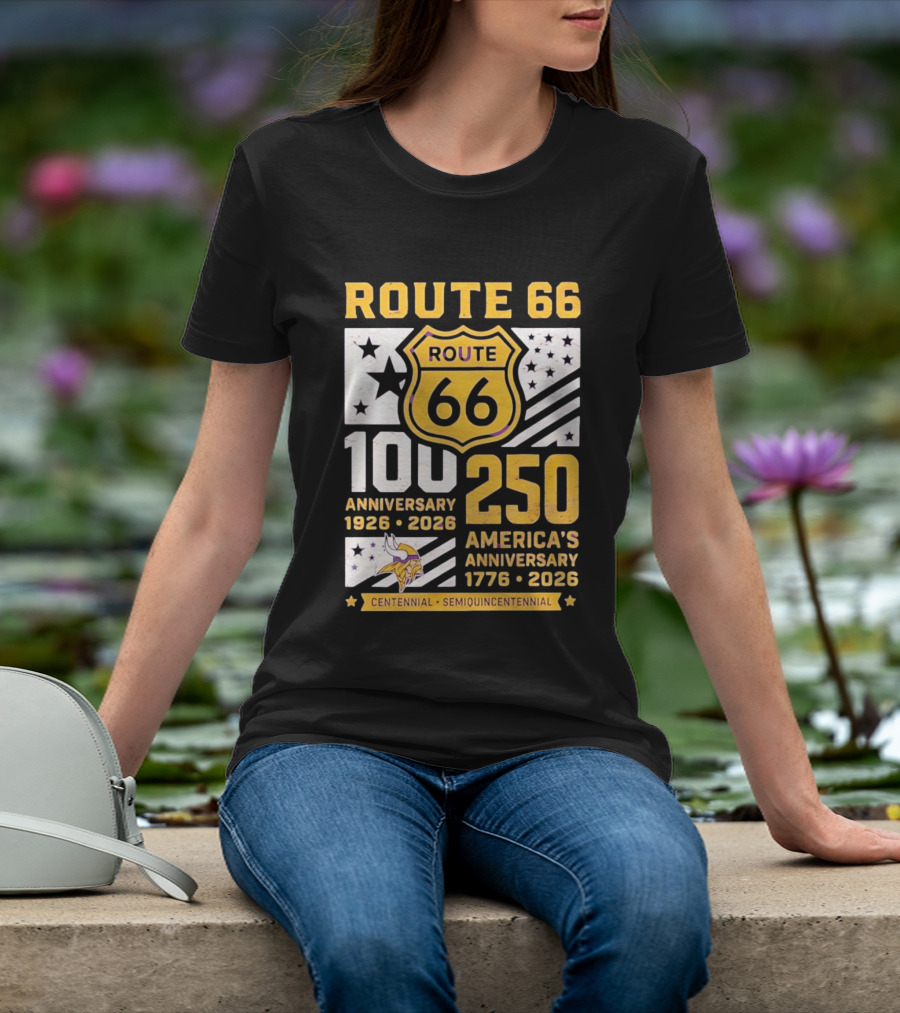 Route 66 Centennial 100th Anniversary 1926 2026 And America's 250th Anniversary 1776 2026 Minnesota Vikings T-Shirt