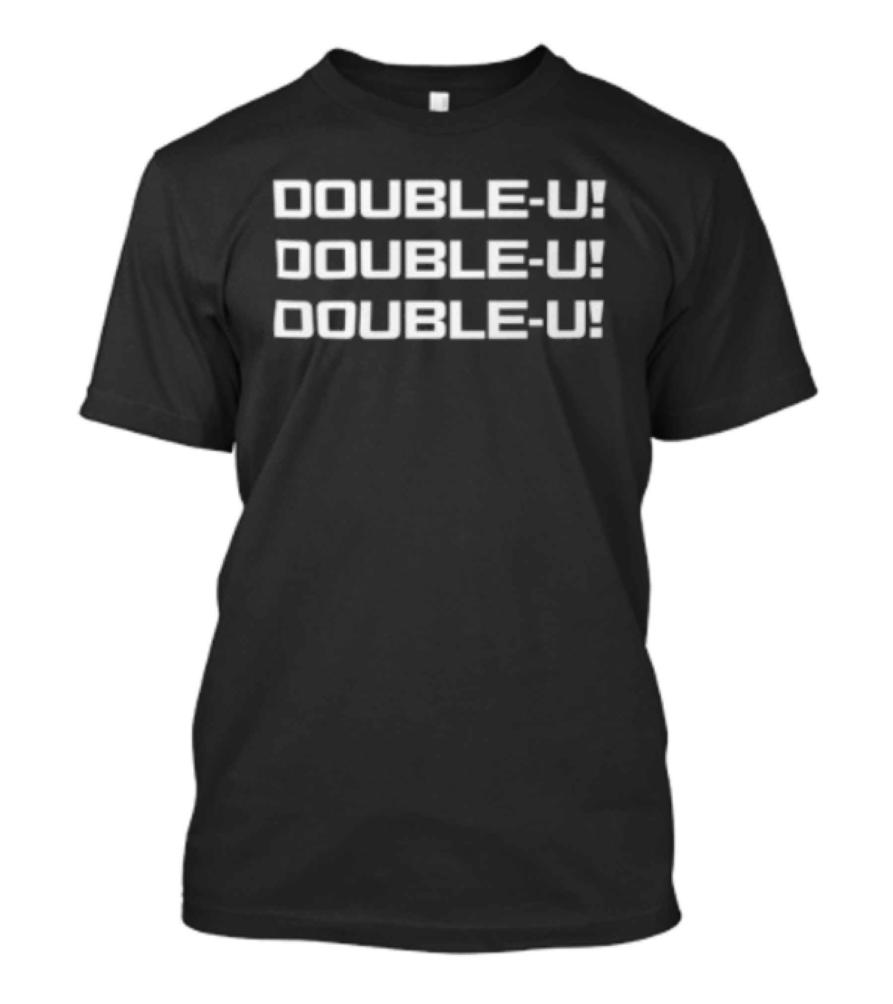 Blackbirdcoop Store Double U Double U Double U Iconic Phrase T-Shirt