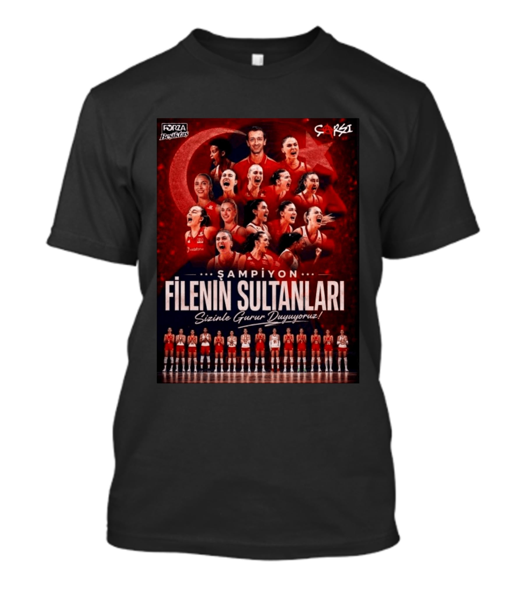 Şampiyon Filenin Sultanları Sizinle Gurur Duyuyoruz Forza Beşiktaş Çarşı Türkiye Voleybol Takımı T-Shirt