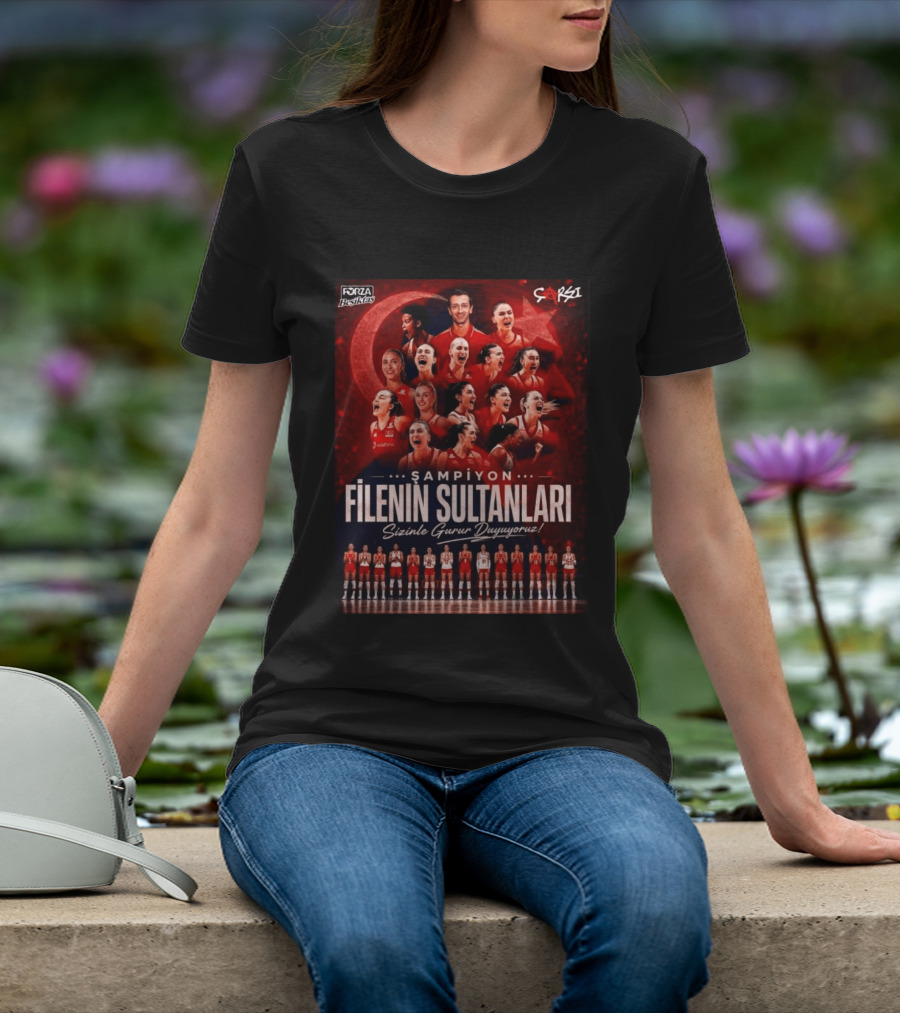 Şampiyon Filenin Sultanları Sizinle Gurur Duyuyoruz Forza Beşiktaş Çarşı Türkiye Voleybol Takımı T-Shirt