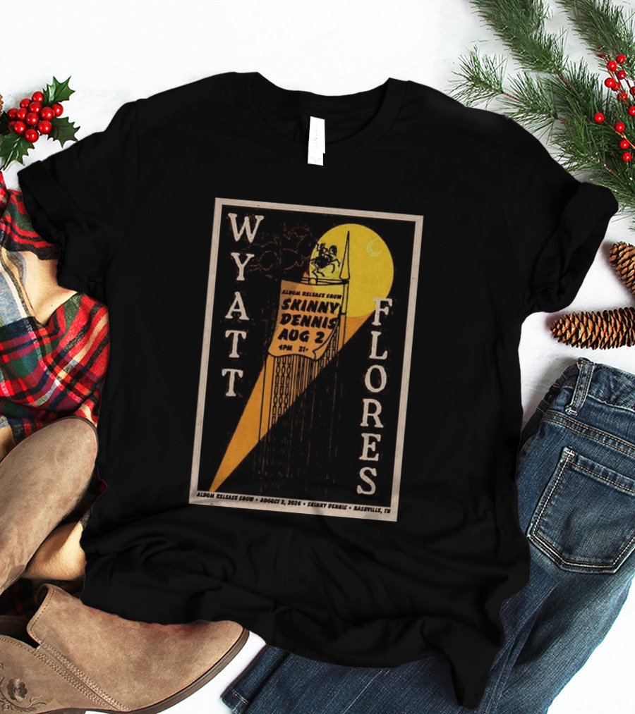Wyatt Flores Album Release Show Skinny Dennis Aug 2 2026 Nashville TN T-Shirt