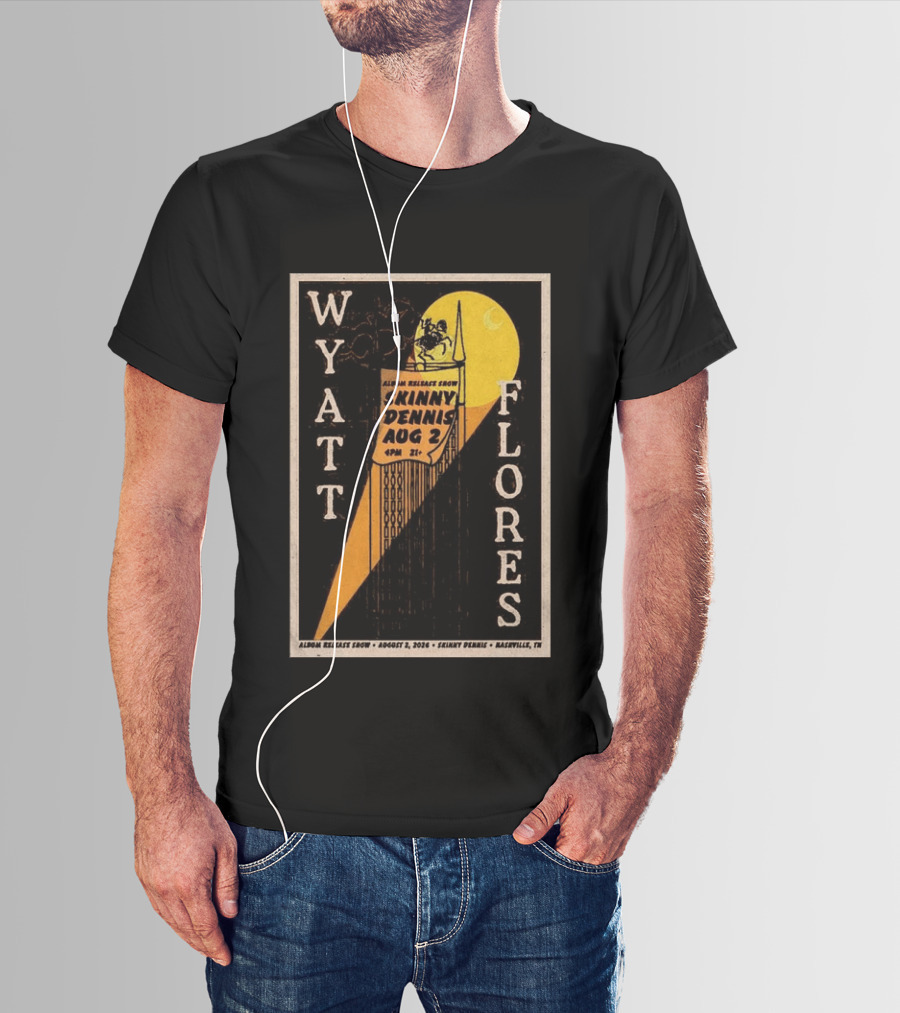 Wyatt Flores Album Release Show Skinny Dennis Aug 2 2026 Nashville TN T-Shirt
