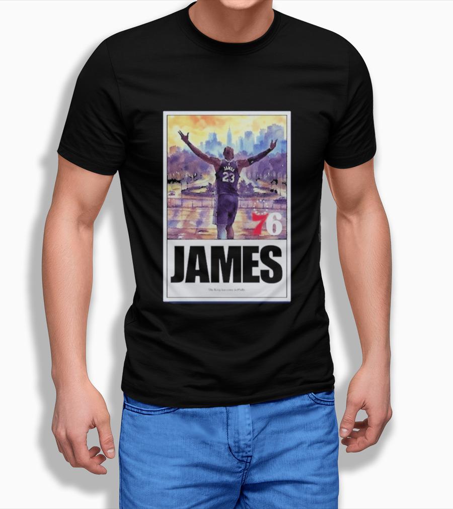 James 76ers The King Has Come To Philly T-Shirt