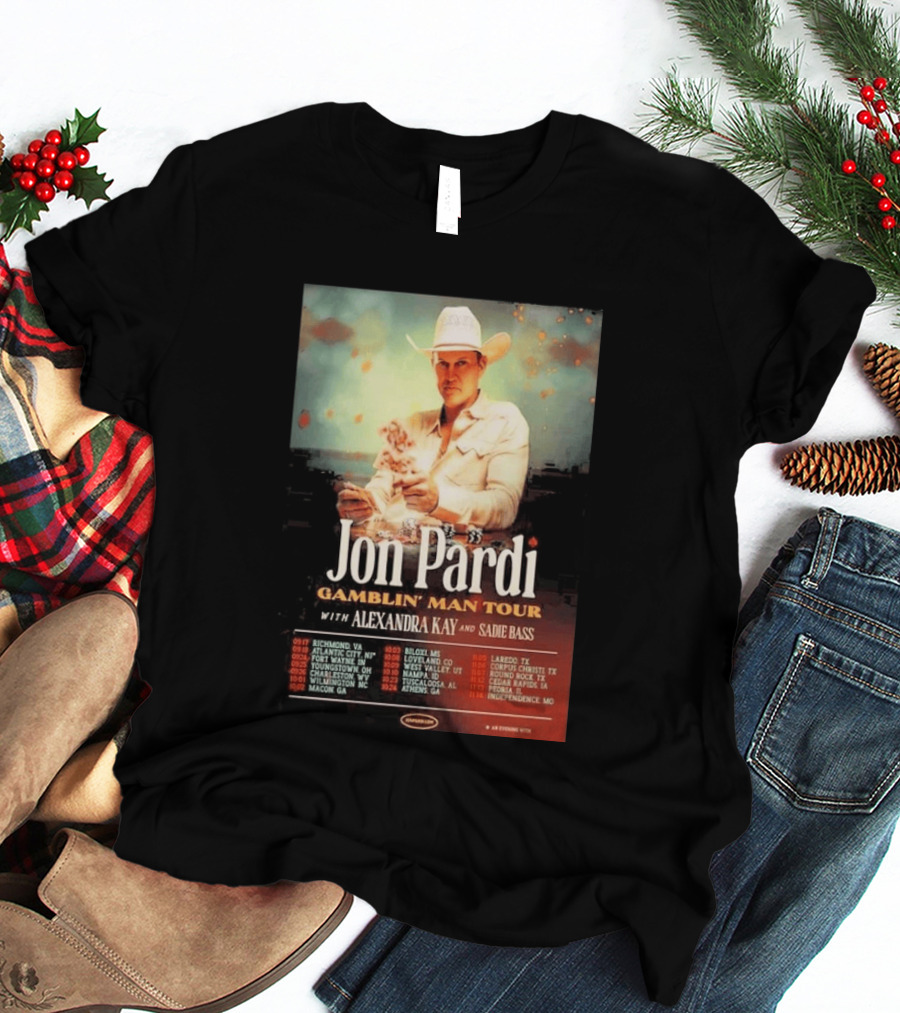 Jon Pardi Gamblin' Man Tour 2026 Featuring Alexandra Kay And Sadie Bass Tour Dates T-Shirt