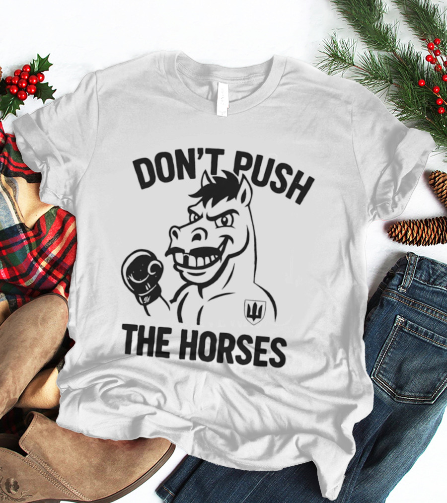 Don't Push The Horses Boxing Animal Athlete T-Shirt