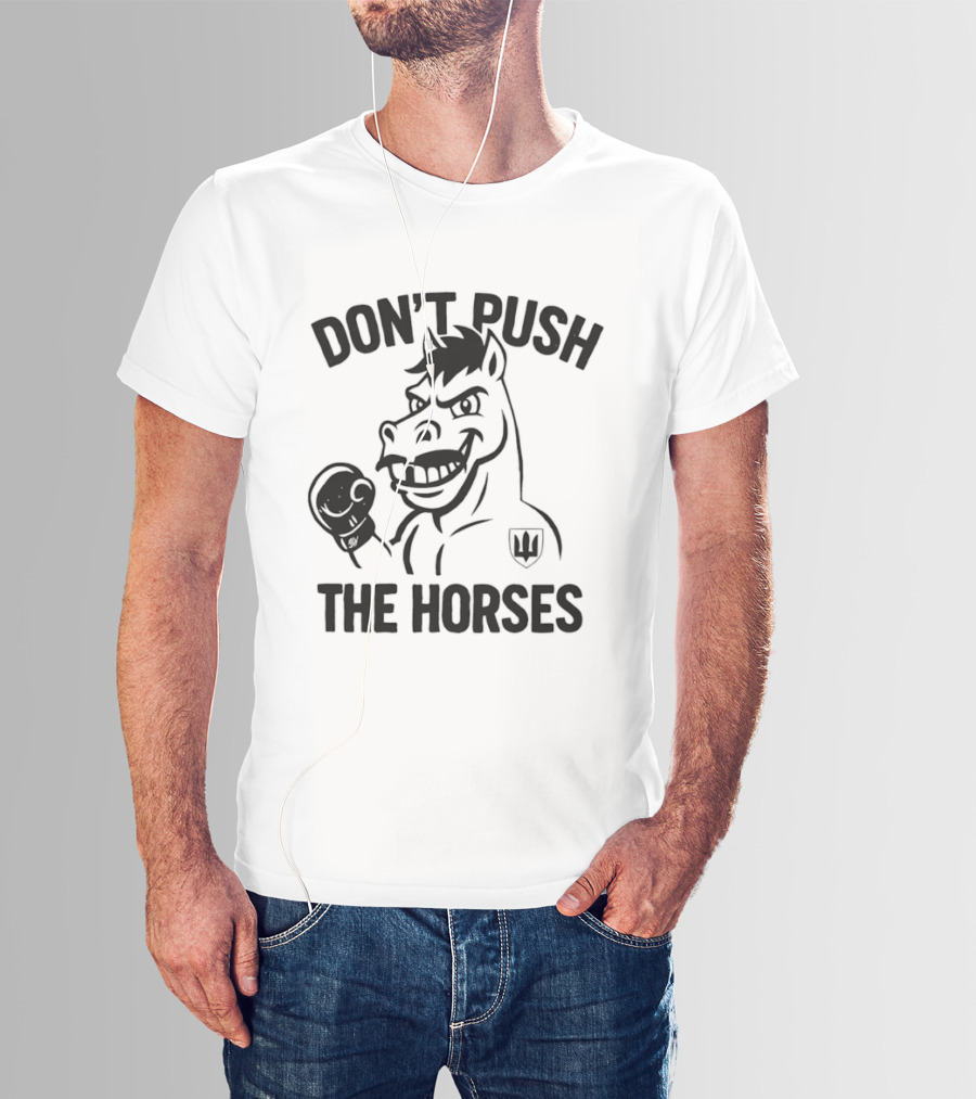Don't Push The Horses Boxing Animal Athlete T-Shirt