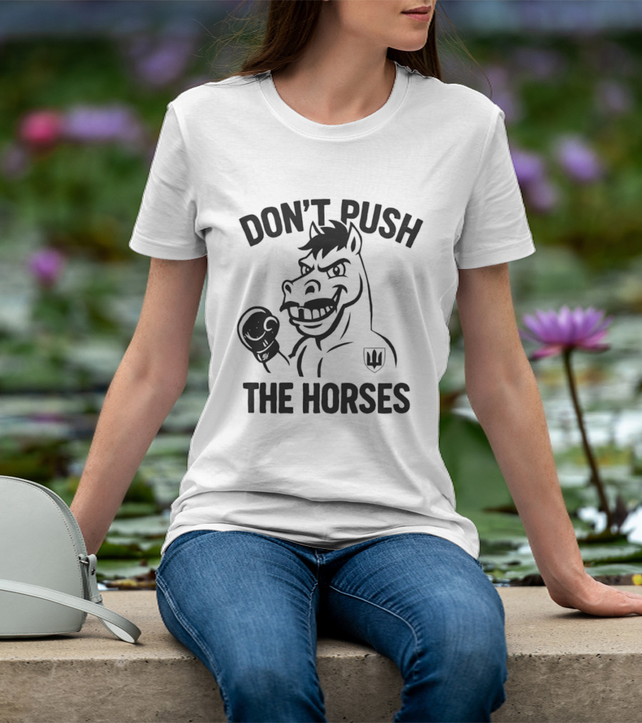 Don't Push The Horses Boxing Animal Athlete T-Shirt