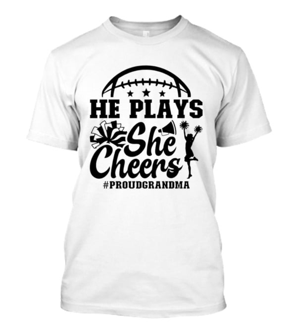 He Plays She Cheers Proud Grandma Football Cheerleading Hashtag Proud Grandma T-Shirt