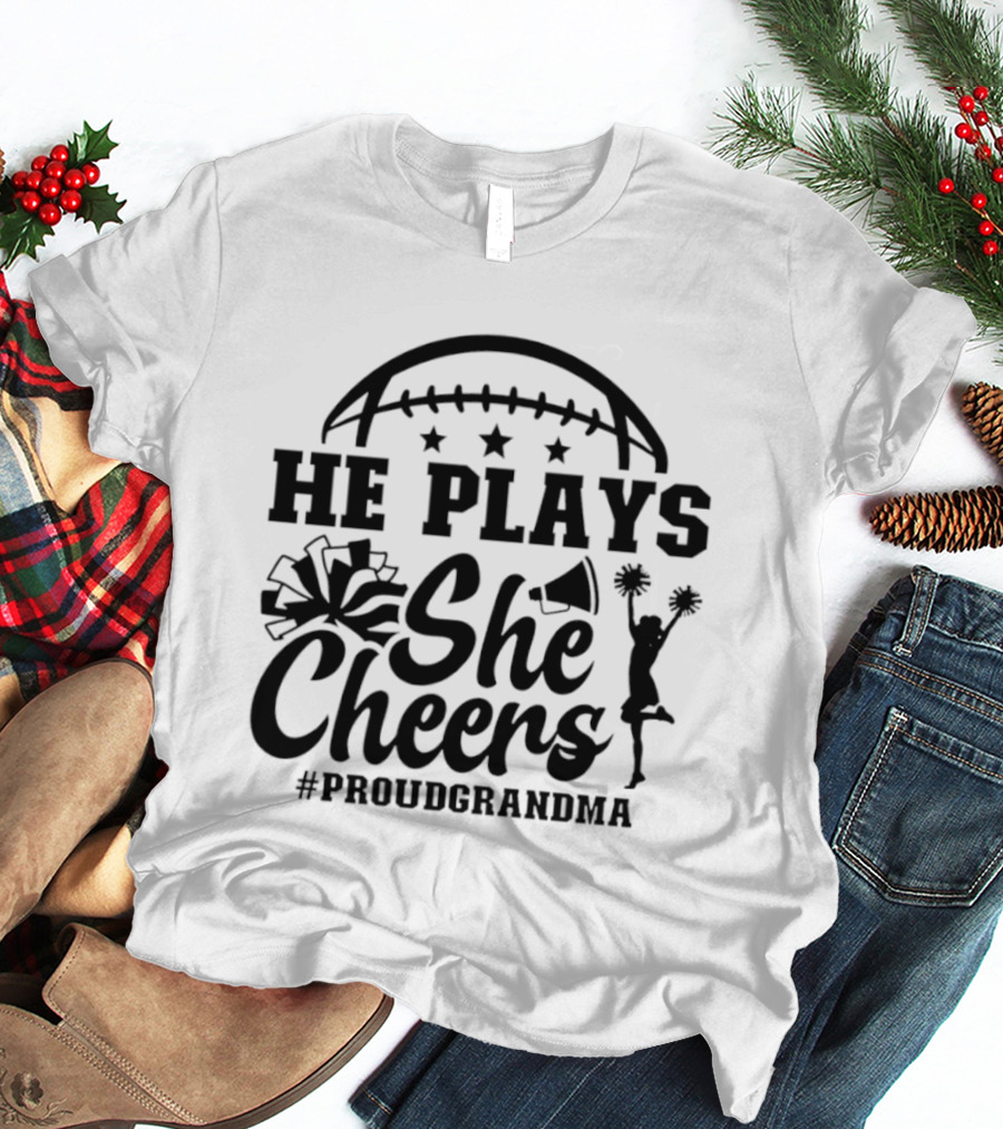 He Plays She Cheers Proud Grandma Football Cheerleading Hashtag Proud Grandma T-Shirt