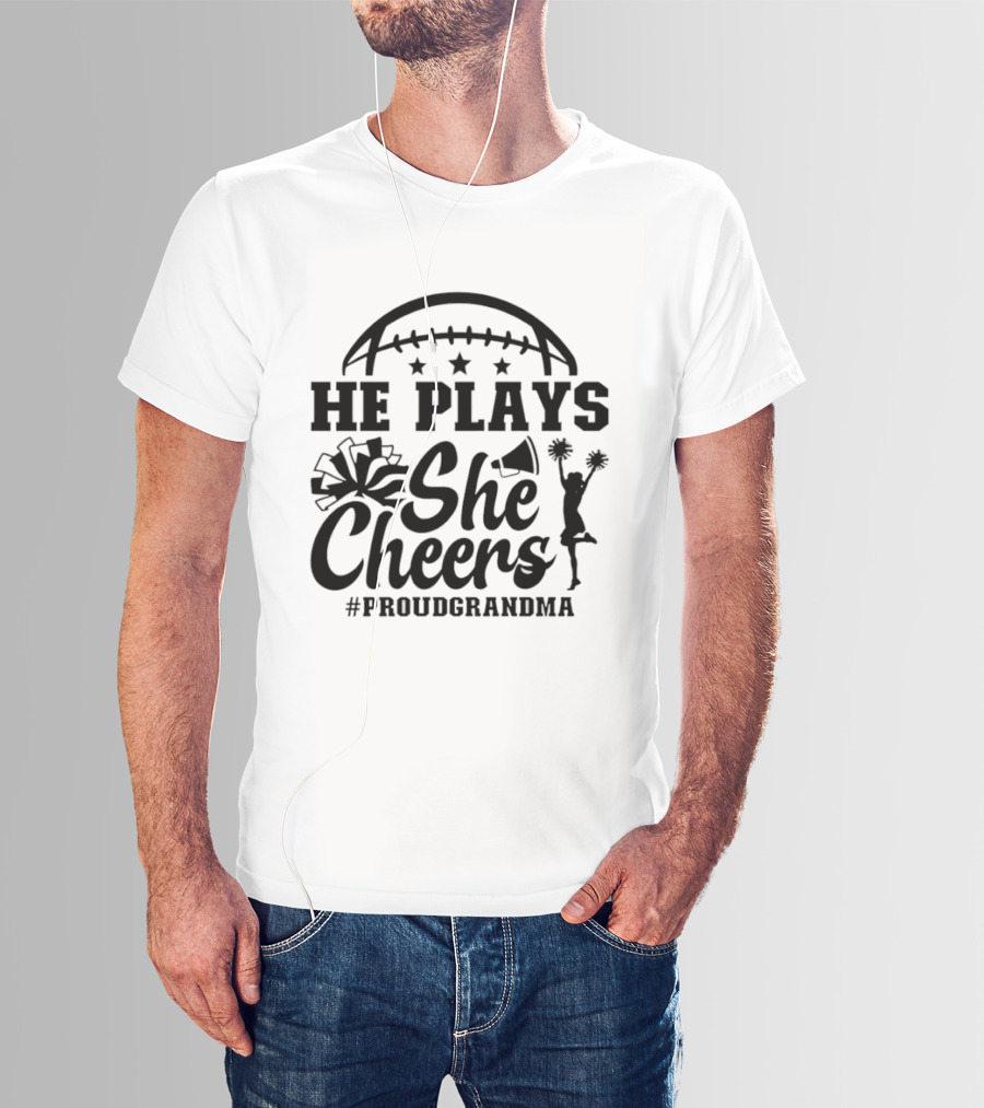 He Plays She Cheers Proud Grandma Football Cheerleading Hashtag Proud Grandma T-Shirt