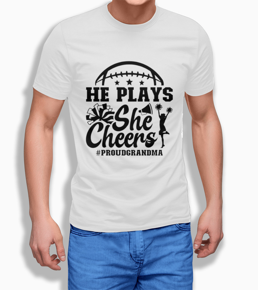 He Plays She Cheers Proud Grandma Football Cheerleading Hashtag Proud Grandma T-Shirt