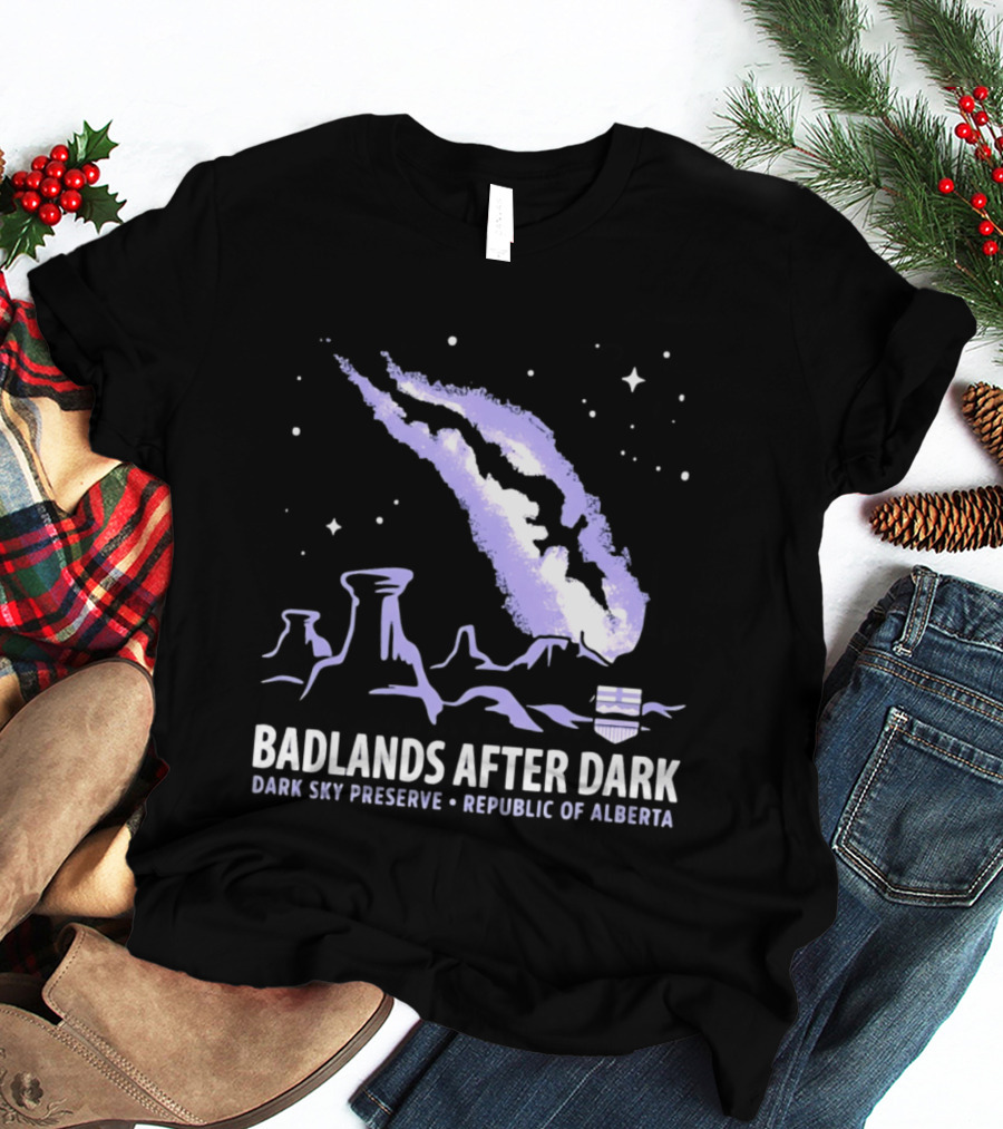 Badlands After Dark Dark Sky Preserve Republic Of Alberta Visionary Celestial Landscape T-Shirt