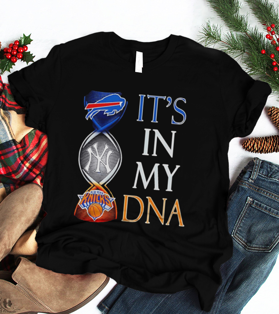 New York Yankees Knicks Bills It's In My DNA T-Shirt