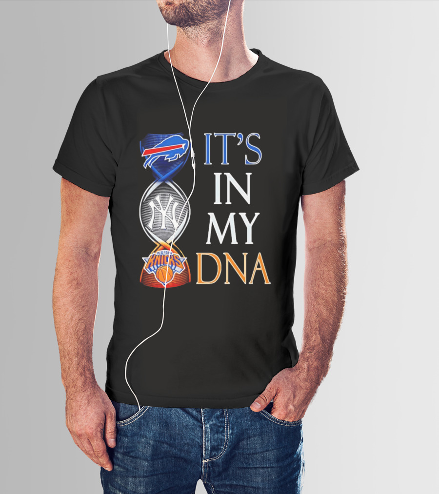 New York Yankees Knicks Bills It's In My DNA T-Shirt