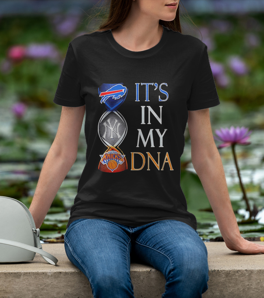 New York Yankees Knicks Bills It's In My DNA T-Shirt