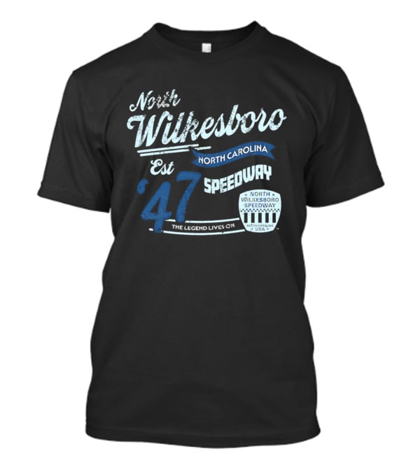 North Wilkesboro Speedway Est '47 North Carolina The Legend Lives On T-Shirt