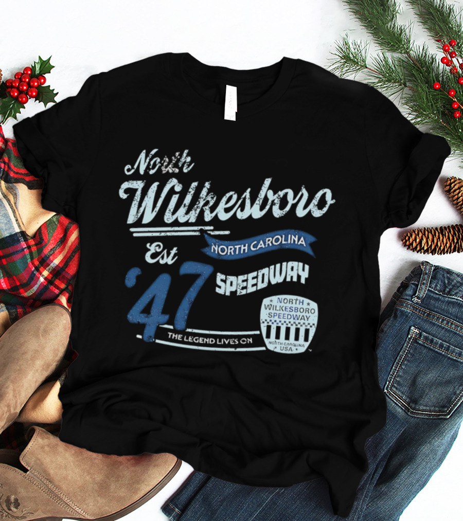 North Wilkesboro Speedway Est '47 North Carolina The Legend Lives On T-Shirt