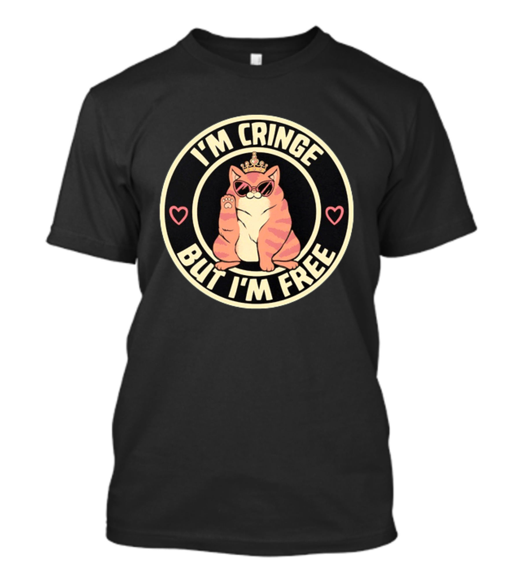I'm Cringe But I'm Free Cat Crown Sunglasses Hearts T-Shirt