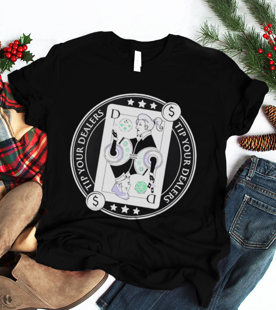 Tip Your Dealers Casino Playing Card Dealer Poker Chips Dice T-Shirt