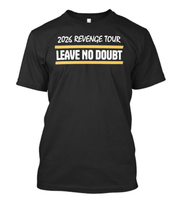 2026 Revenge Tour Leave No Doubt T-Shirt