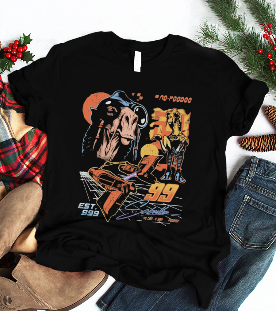 Sebulba No Poodoo Podracing Est 1999 Yo Can Ta Bantha Poodoo Racing Speed Pilot 99 T-Shirt