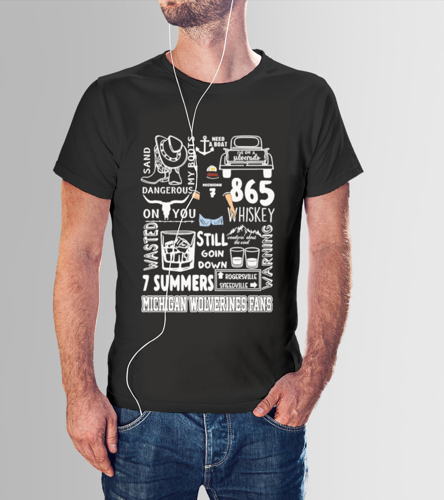 Michigan Wolverines Fans 865 Whiskey Dangerous Boots Silverado 7 Summers T-Shirt