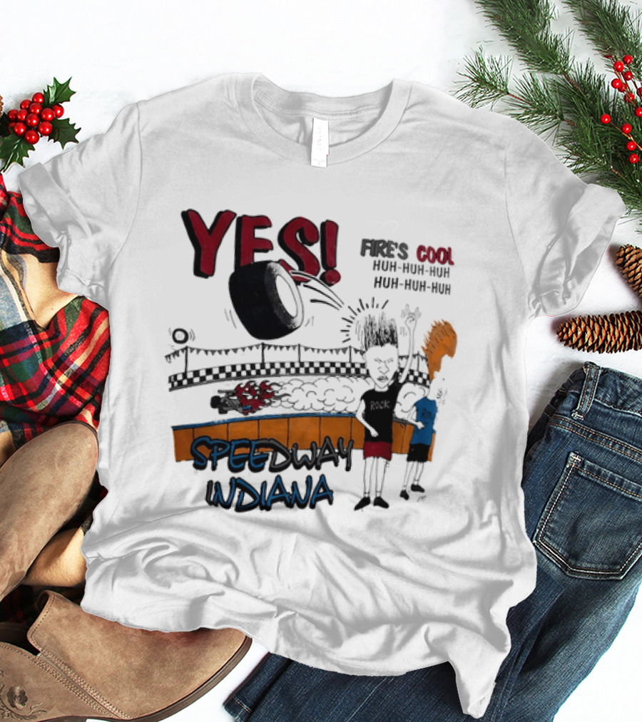 YES Beavis And Butt Head Speedway Indiana Fire's Cool Huh Huh Huh T-Shirt
