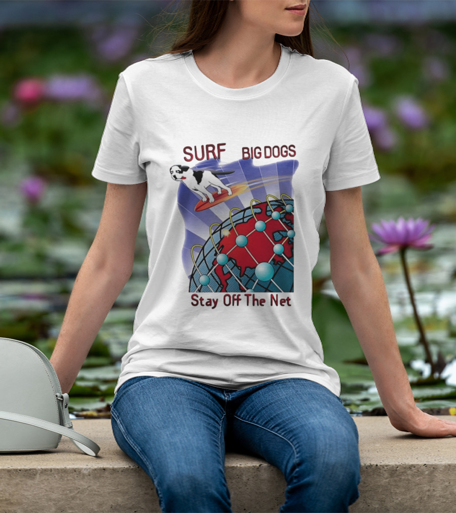 Big Dogs Surf Stay Off The Net T-Shirt