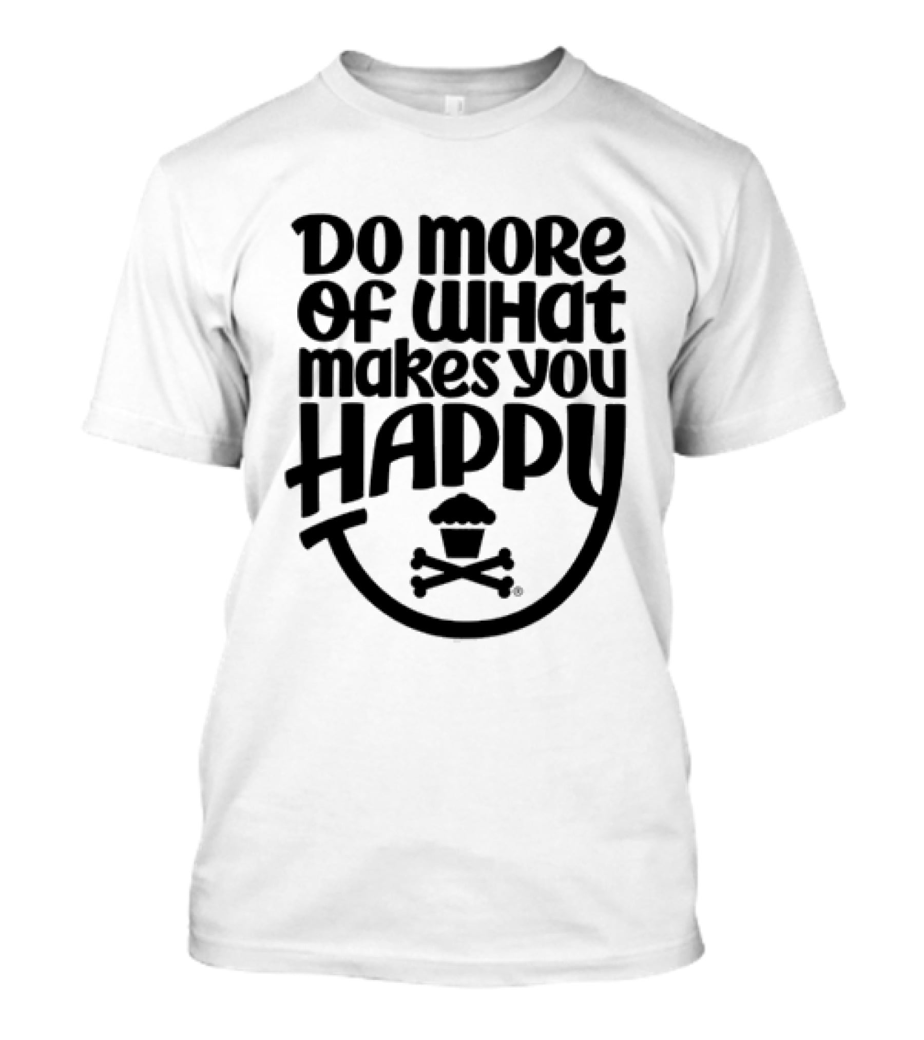 Do More Of What Makes You Happy Cupcake Skull Crossbones T-Shirt