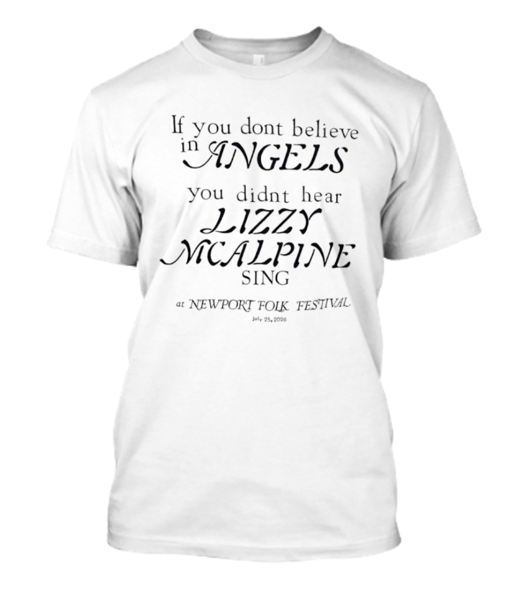 If You Don't Believe In Angels You Didn't Hear Lizzy McAlpine Sing At Newport Folk Festival 2022 T-Shirt
